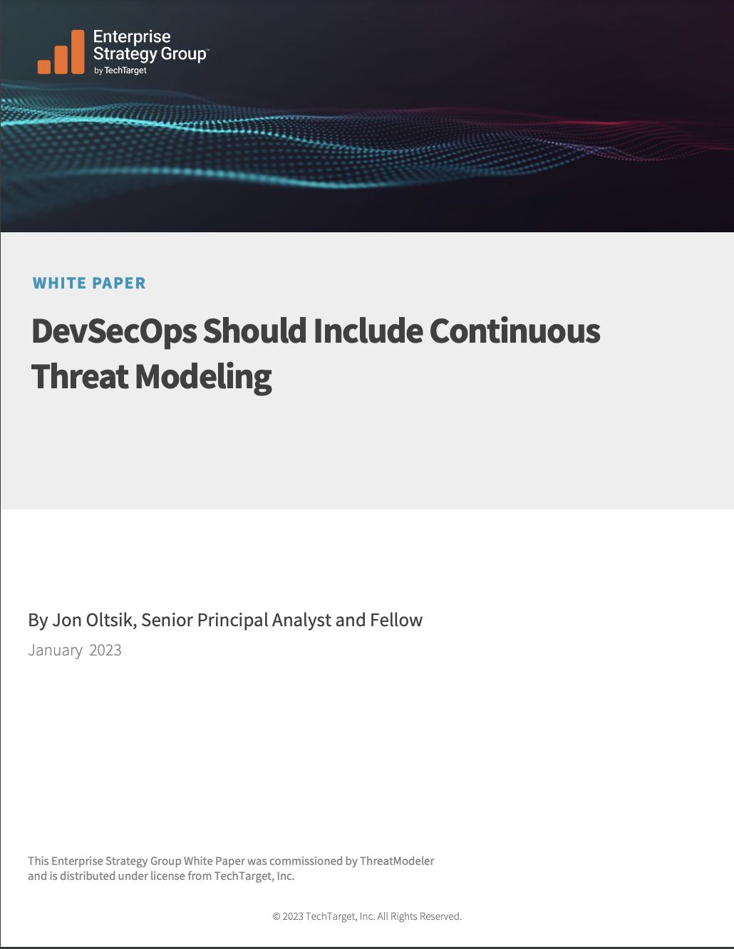 DevSecOps DEVSECOPS SHOULD INCLUDE CONTINUOUS THREAT MODELING By Jon Oltsik, Senior Principal Analyst and Fellow